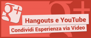 You Tube e Hangouts